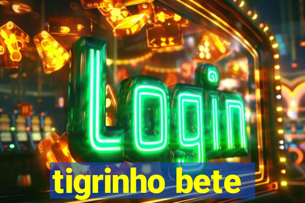 tigrinho bete